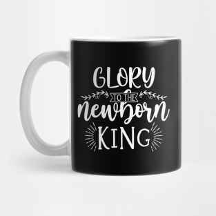 Glory To The New Born King Mug